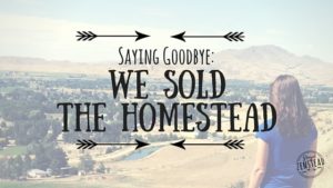 We sold the homestead